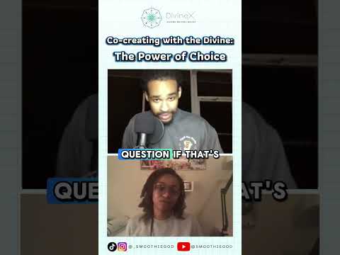 Co-Creating with the Divine. The Power of Choice